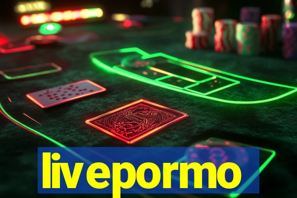 livepormo