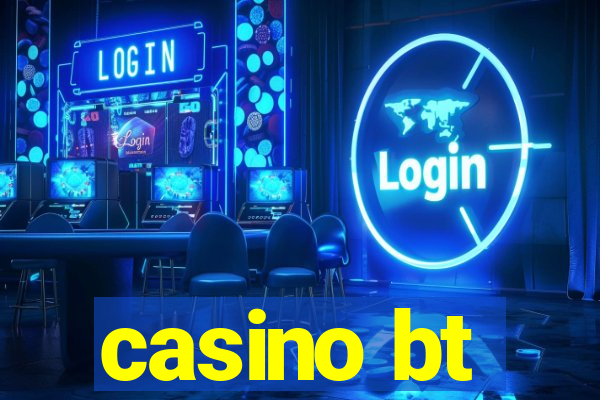 casino bt