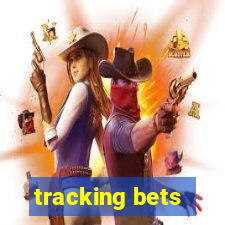 tracking bets