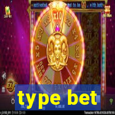 type bet