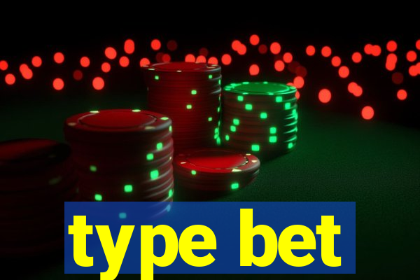 type bet