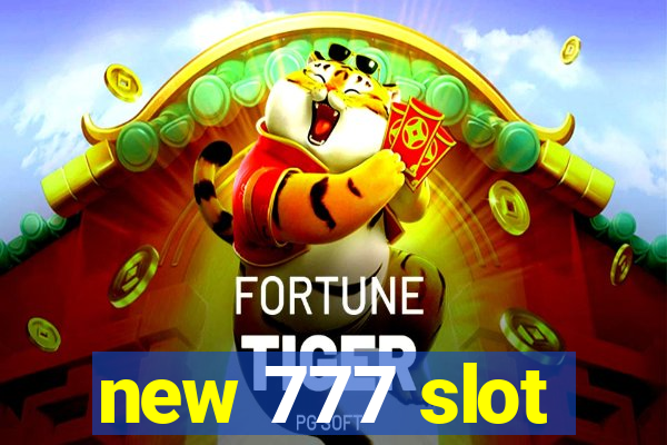 new 777 slot