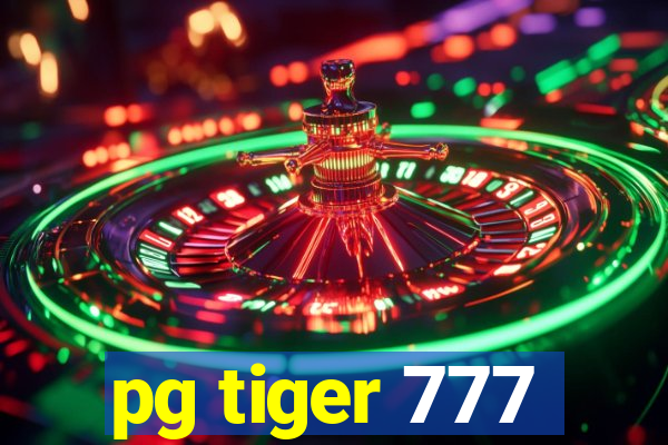 pg tiger 777