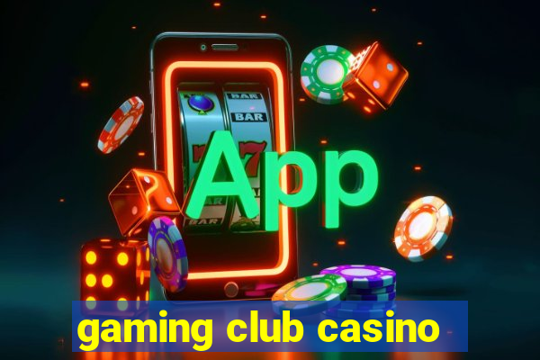 gaming club casino