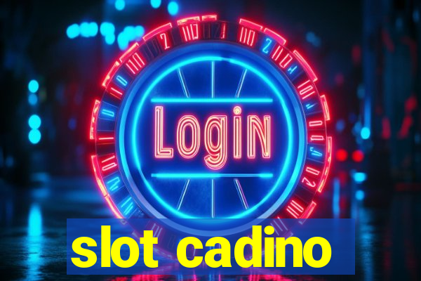 slot cadino