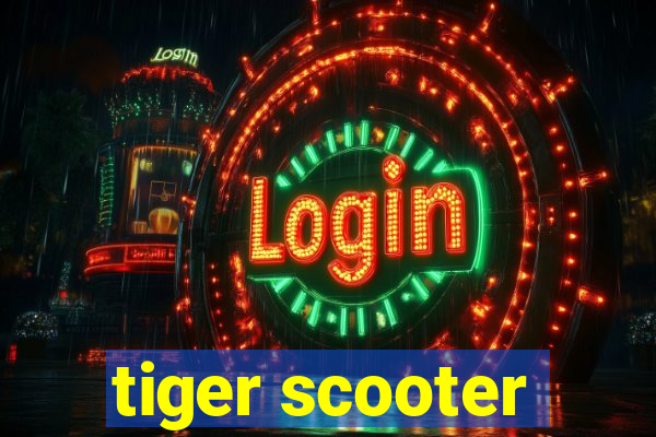 tiger scooter