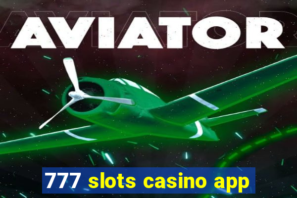 777 slots casino app