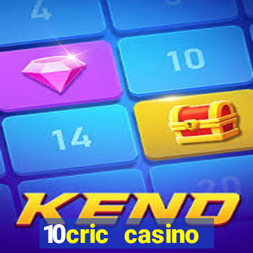 10cric casino welcome bonus