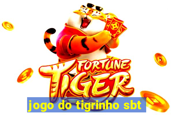 jogo do tigrinho sbt