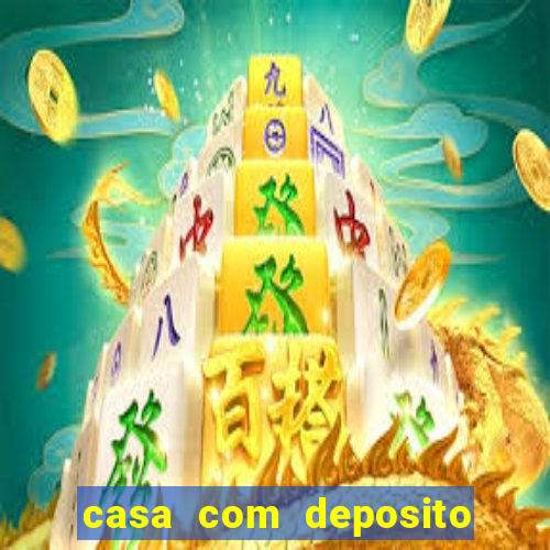 casa com deposito de 1 real