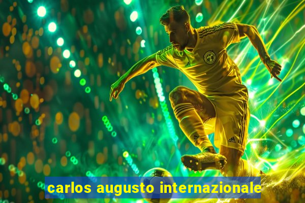 carlos augusto internazionale