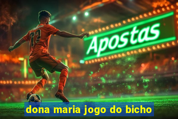 dona maria jogo do bicho