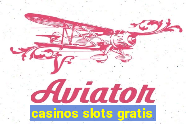 casinos slots gratis