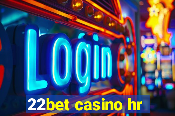 22bet casino hr