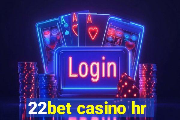 22bet casino hr