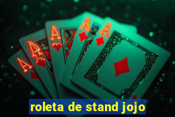 roleta de stand jojo