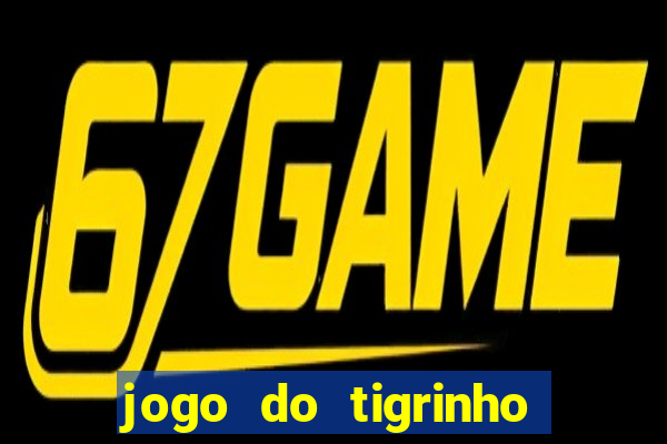 jogo do tigrinho depósito de r$ 1