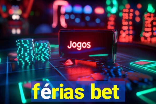 férias bet