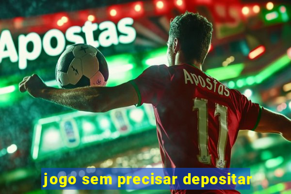 jogo sem precisar depositar