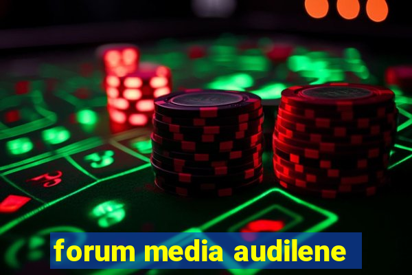 forum media audilene