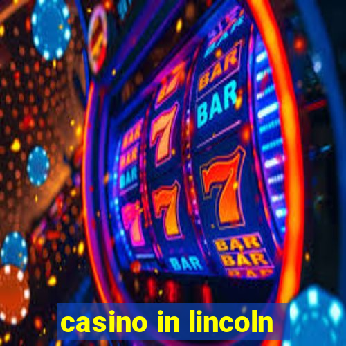 casino in lincoln