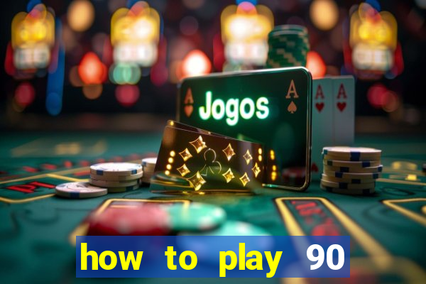 how to play 90 ball bingo