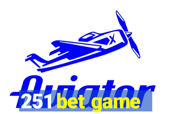 251 bet game