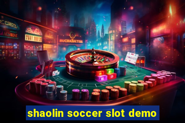 shaolin soccer slot demo