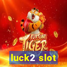 luck2 slot