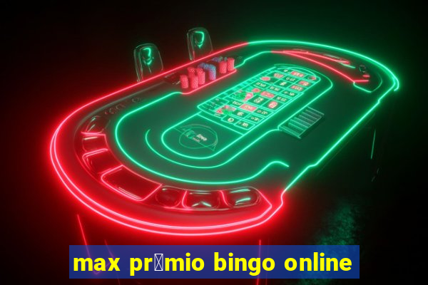 max pr锚mio bingo online