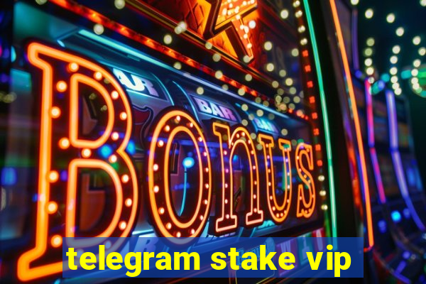 telegram stake vip