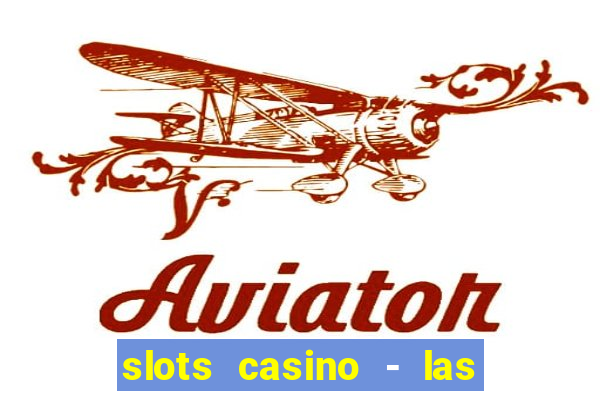 slots casino - las vegas slots