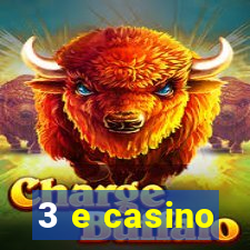 3 e casino