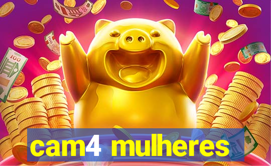 cam4 mulheres