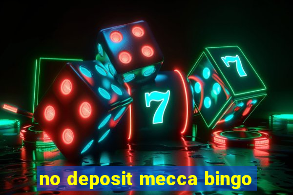 no deposit mecca bingo