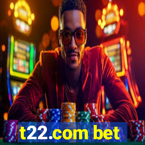 t22.com bet