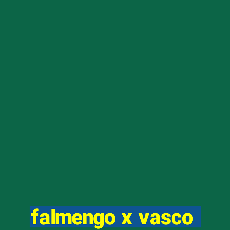 falmengo x vasco