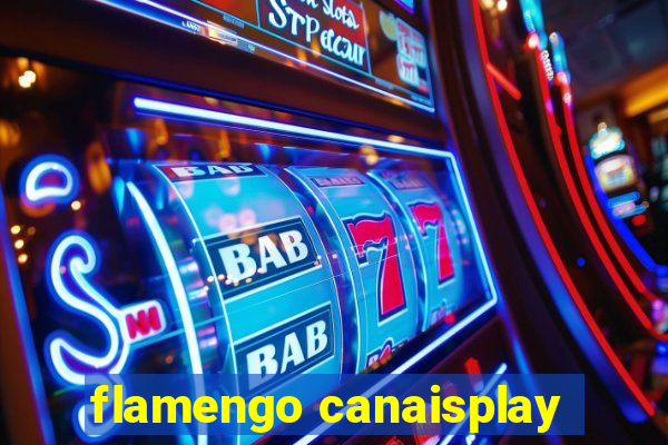 flamengo canaisplay