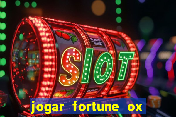 jogar fortune ox demo gratis