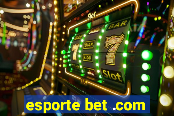 esporte bet .com