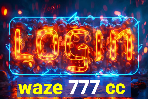 waze 777 cc