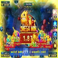 wild bet777 茅 confi谩vel