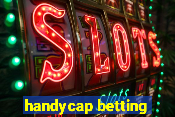 handycap betting