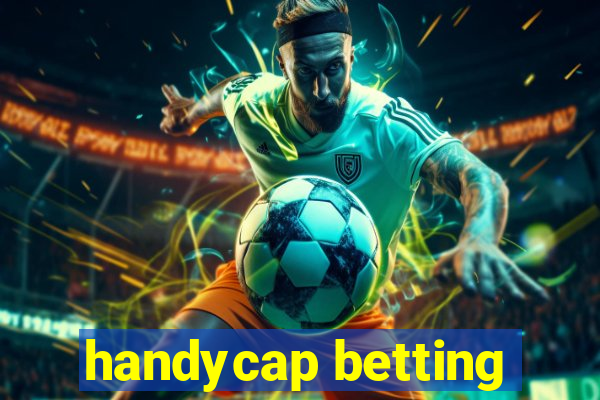 handycap betting