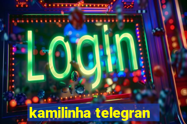 kamilinha telegran