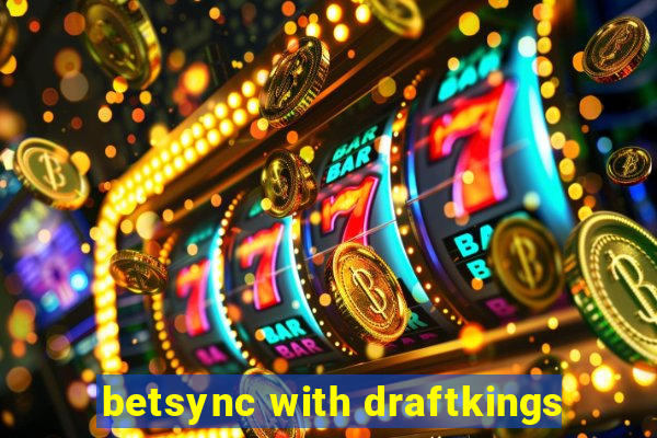 betsync with draftkings