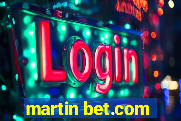 martin bet.com