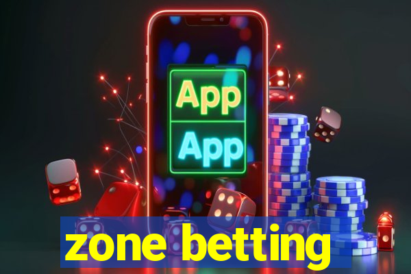 zone betting