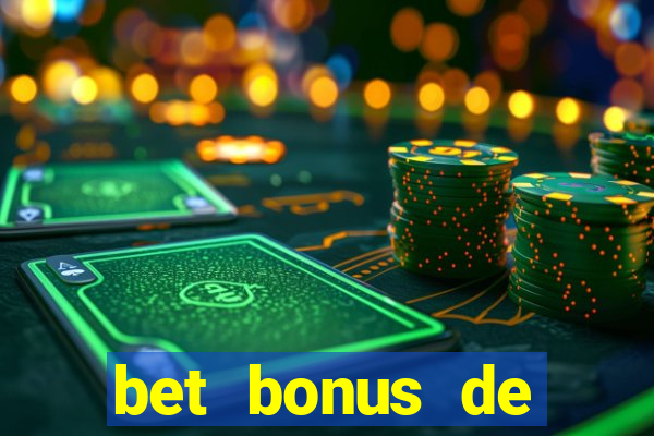 bet bonus de cadastro sem dep贸sito