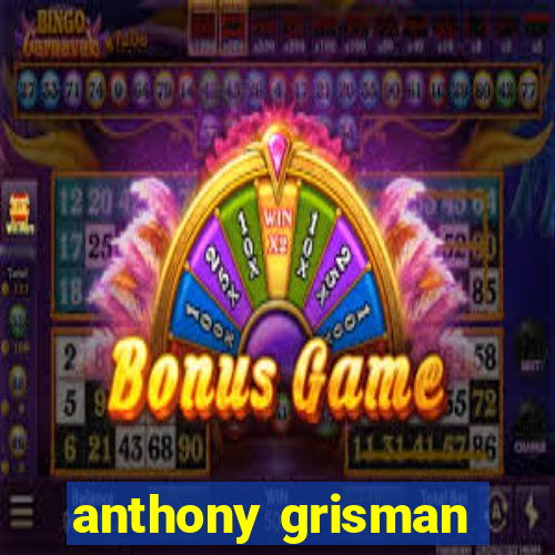 anthony grisman